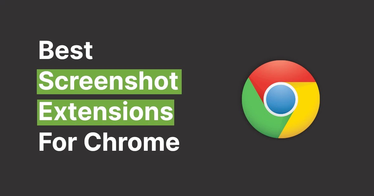 5 Best Screenshot Extensions For Chrome