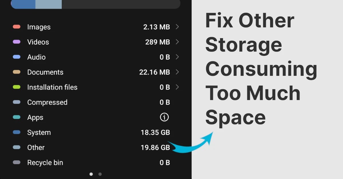 3 Fixes For Other Storage Consuming Too Much Space in Samsung Phone