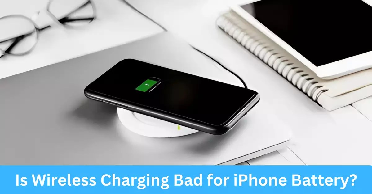 Is Wireless Charging Bad for iPhone Battery? Techcrafer