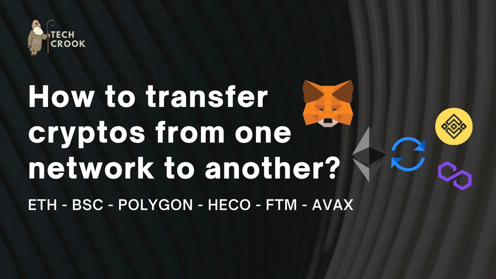 How do I transfer cryptos from one network to another? TechCrook