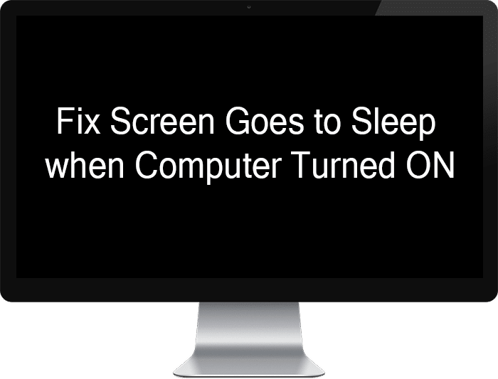 Fix Screen Goes to Sleep when Computer Turned ON TechCult