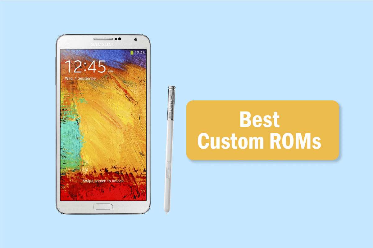 15 Best Galaxy Note 3 Custom ROMs TechCult