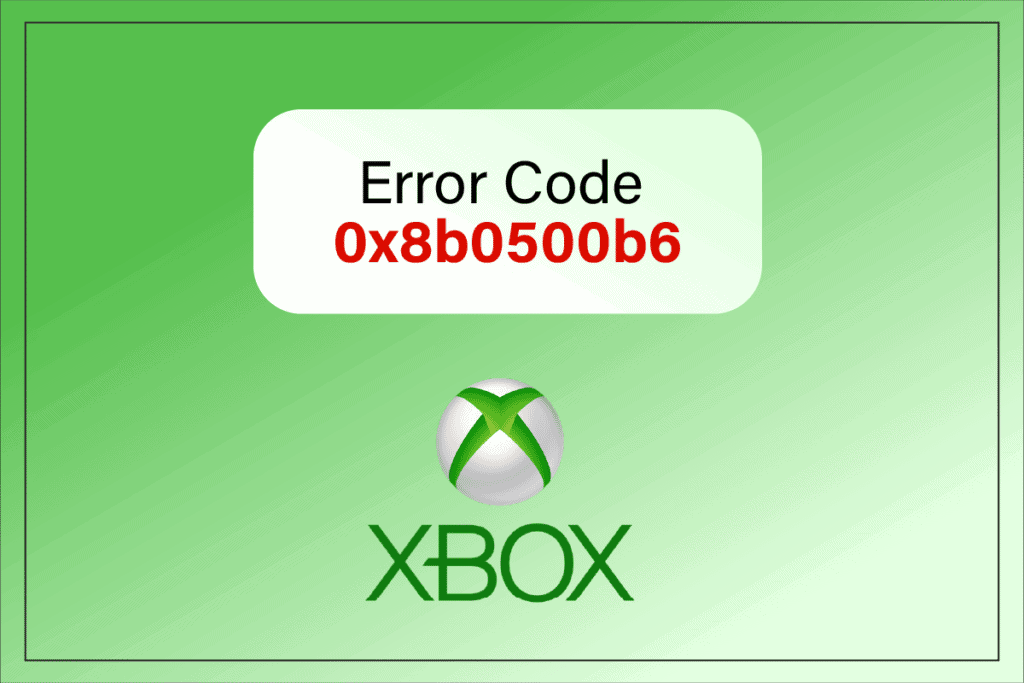 Fix Xbox Error Code 0x8b0500b6 TechCult