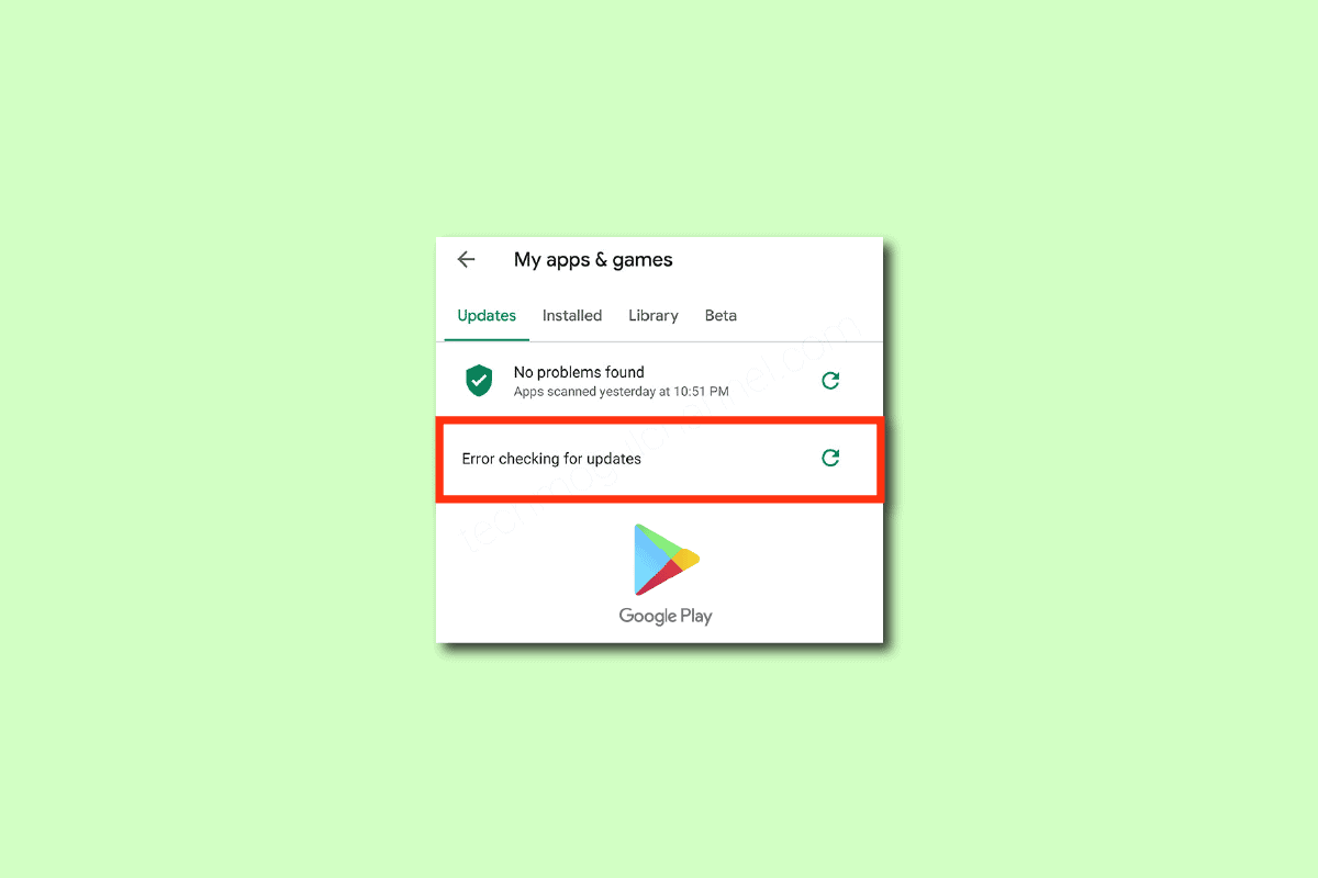 Fix Google Play Store Error Checking For Updates techcult