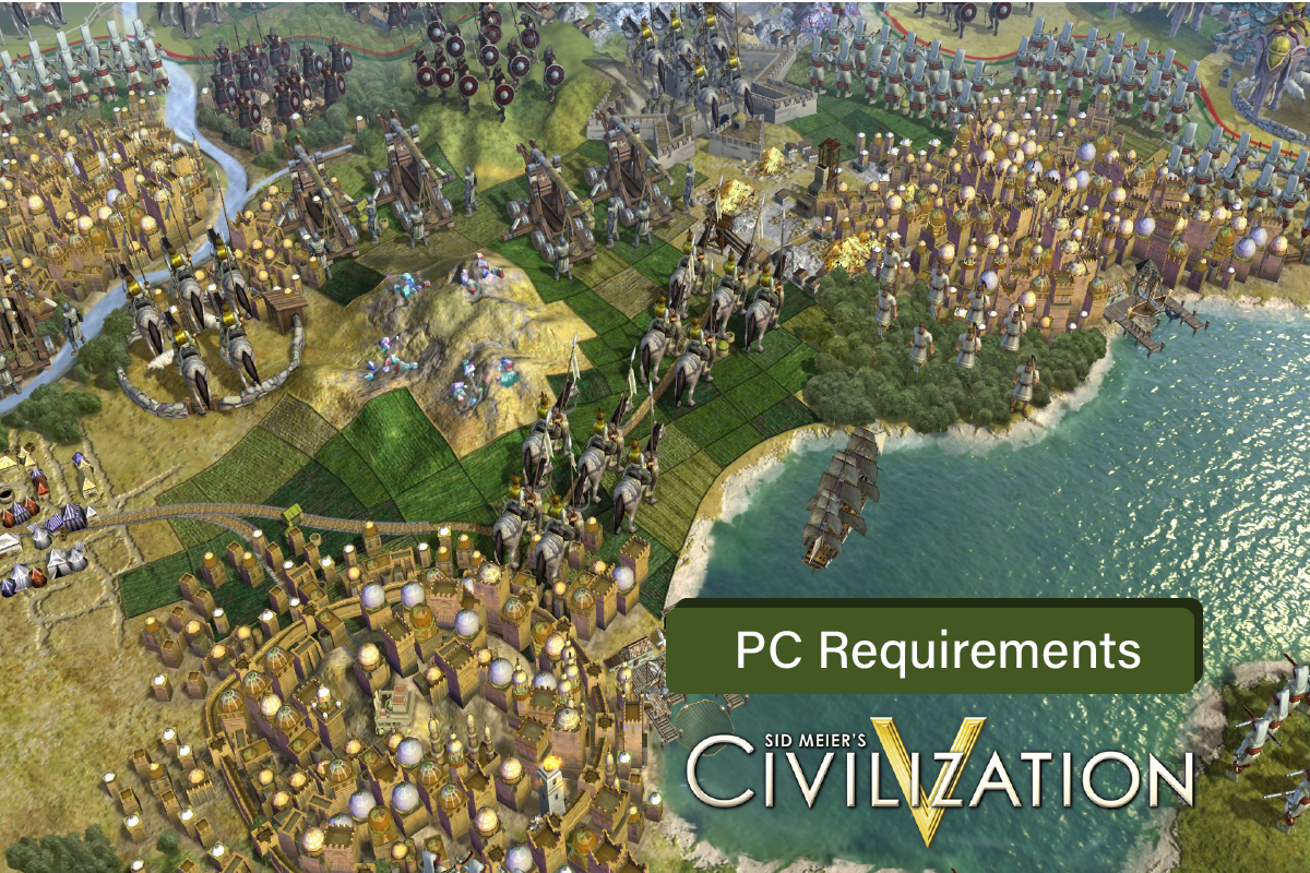 What Are Civilization V Pc Requirements techcult