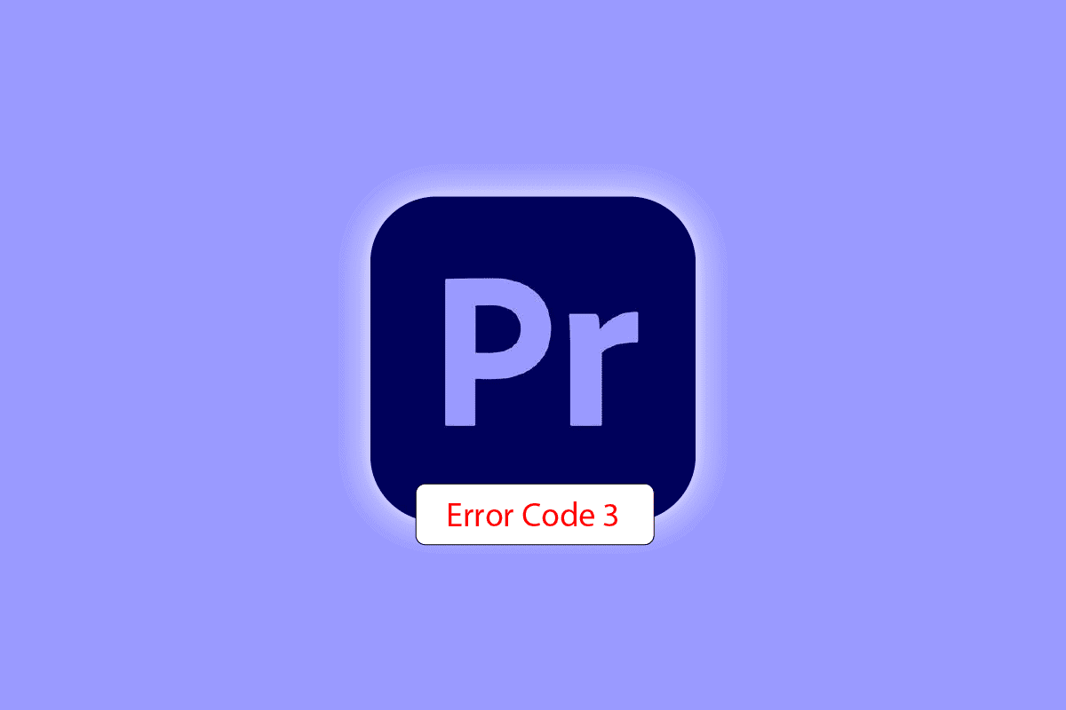 Fix Premiere Pro Error Code 3 in Windows 10 TechCult