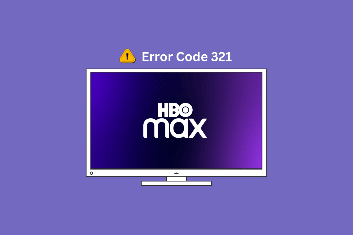 10 Ways to Fix HBO Max Error code 321 TechCult