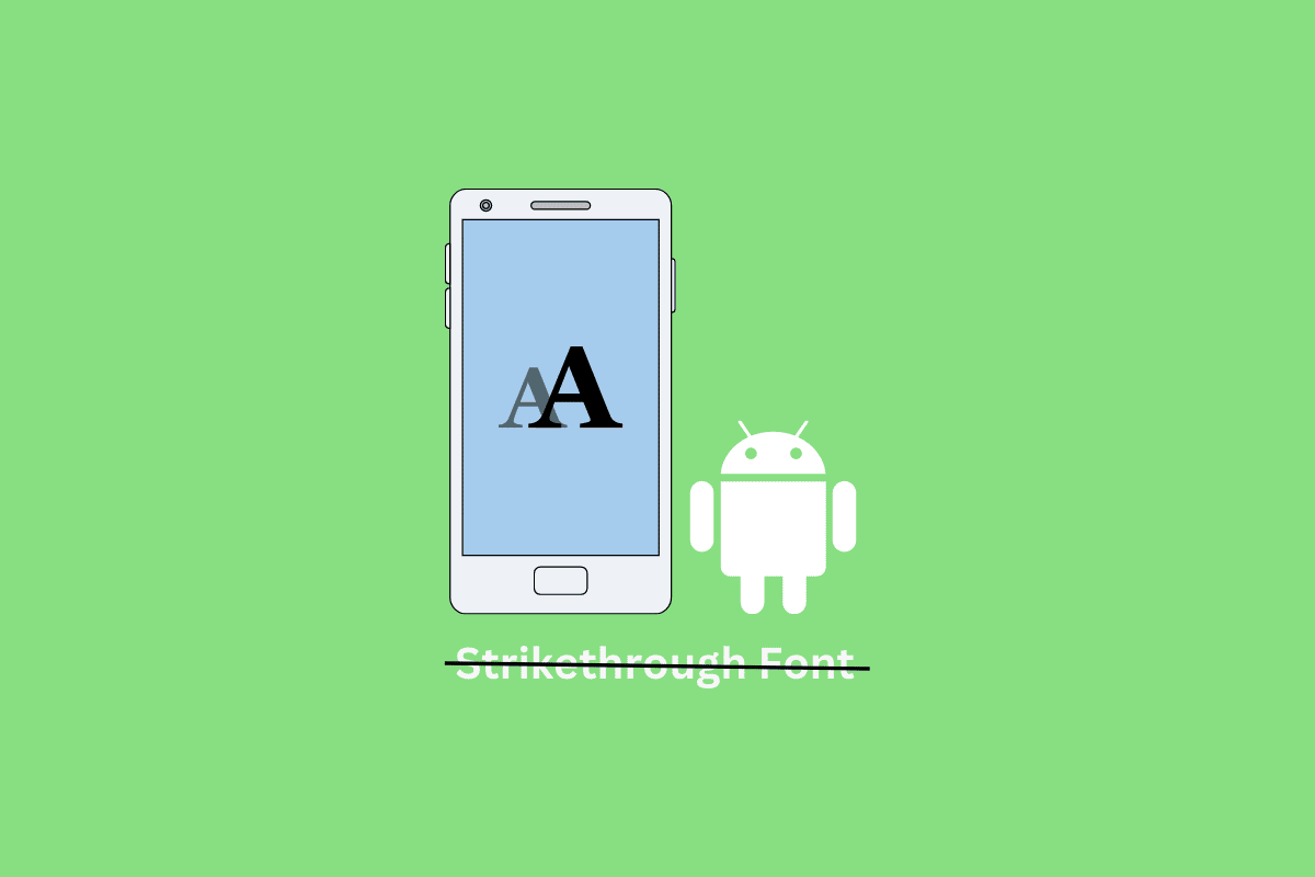 How to Get Strikethrough Font on Android TechCult