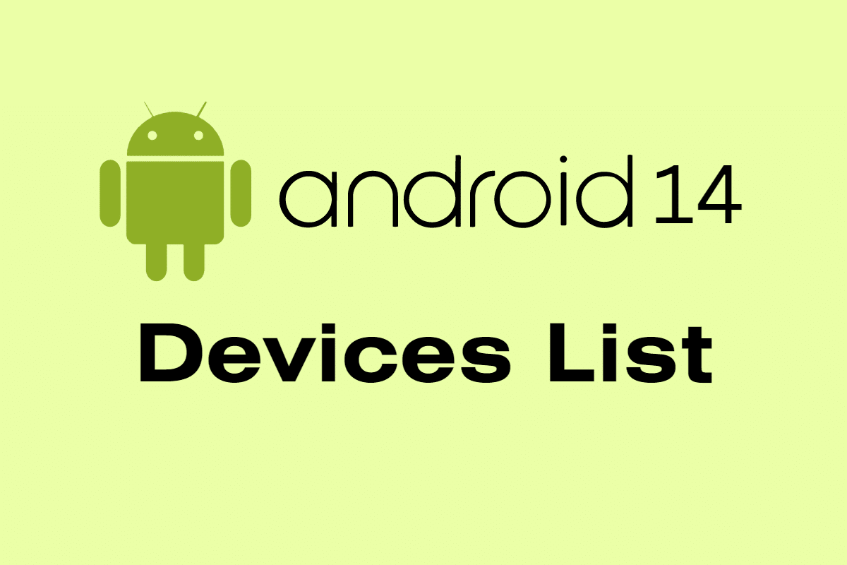 Android 14 Device List TechCult