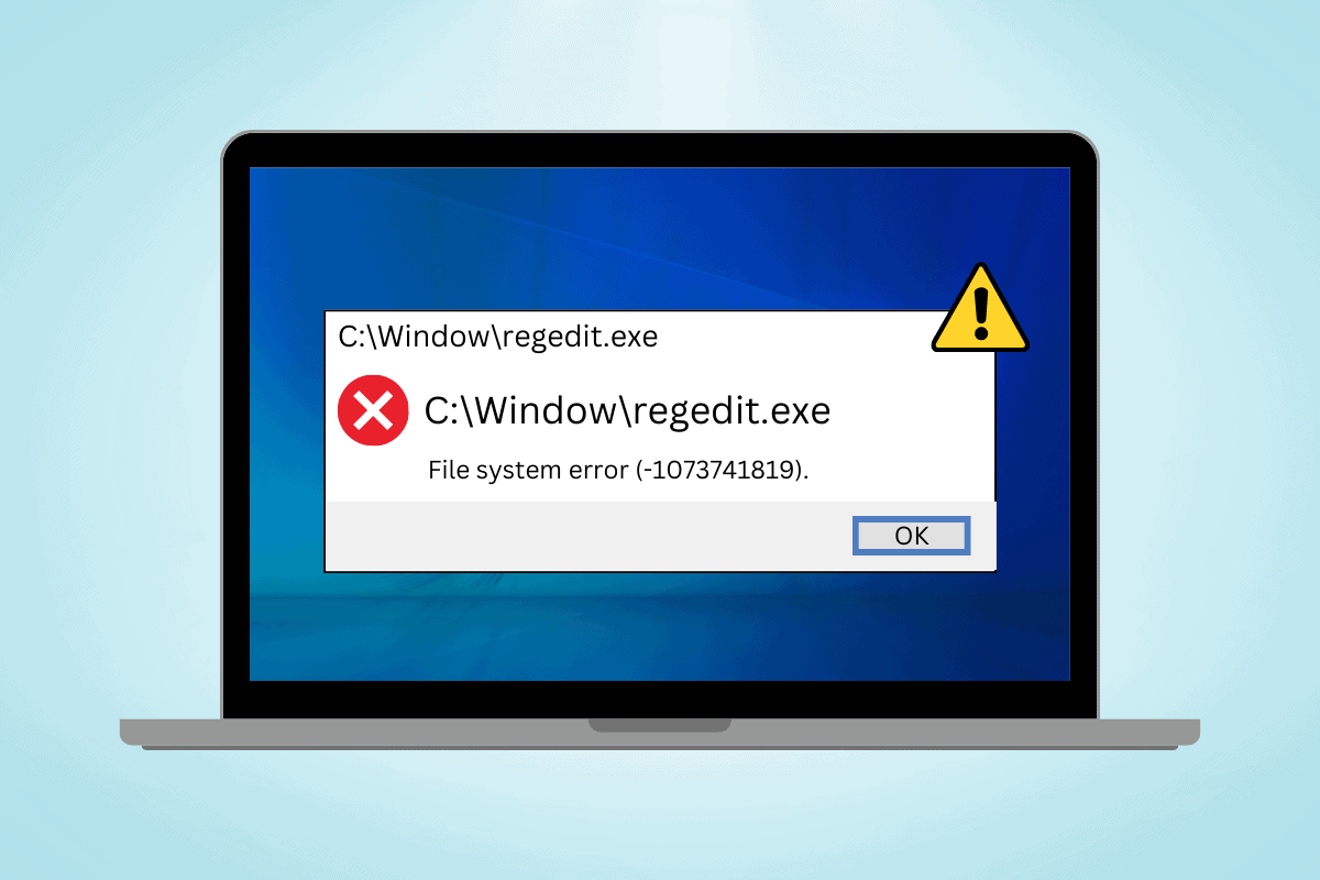 How to Fix File System Error 1073741819 on Windows 10 TechCult