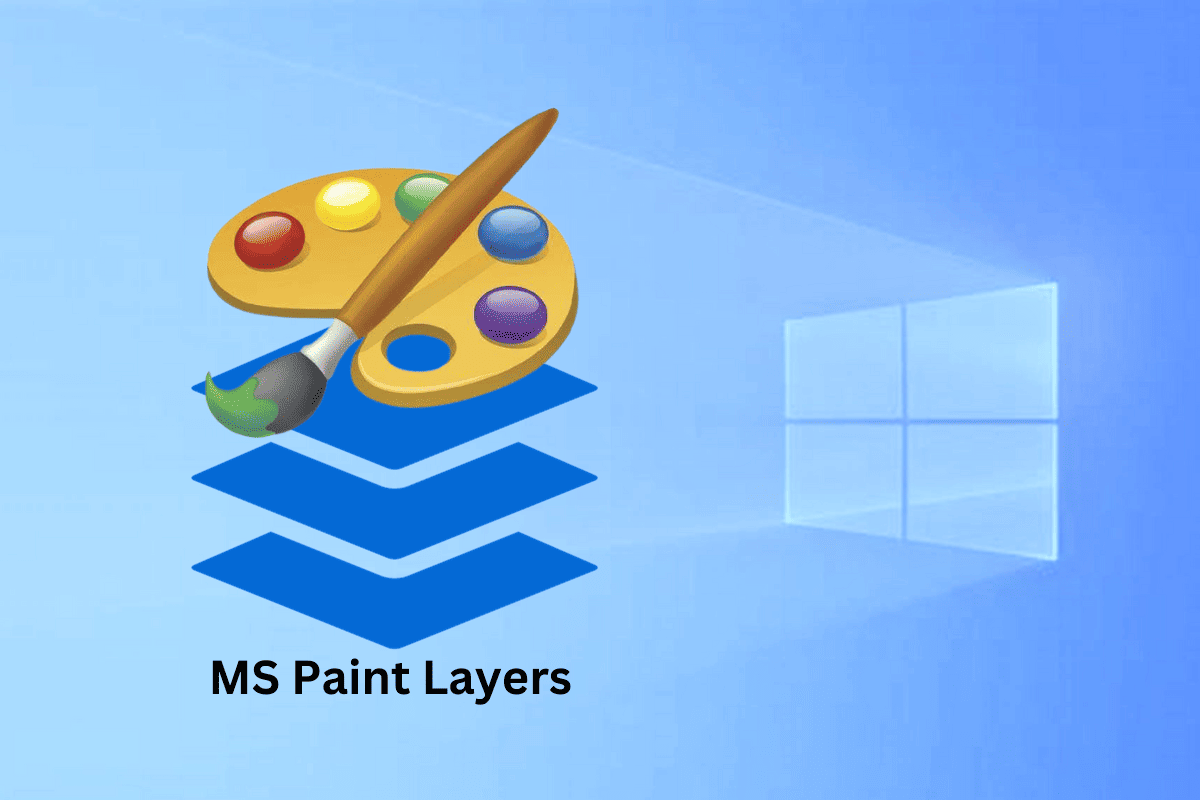 How to Use MS Paint Layers in Windows 10 or 11 TechCult