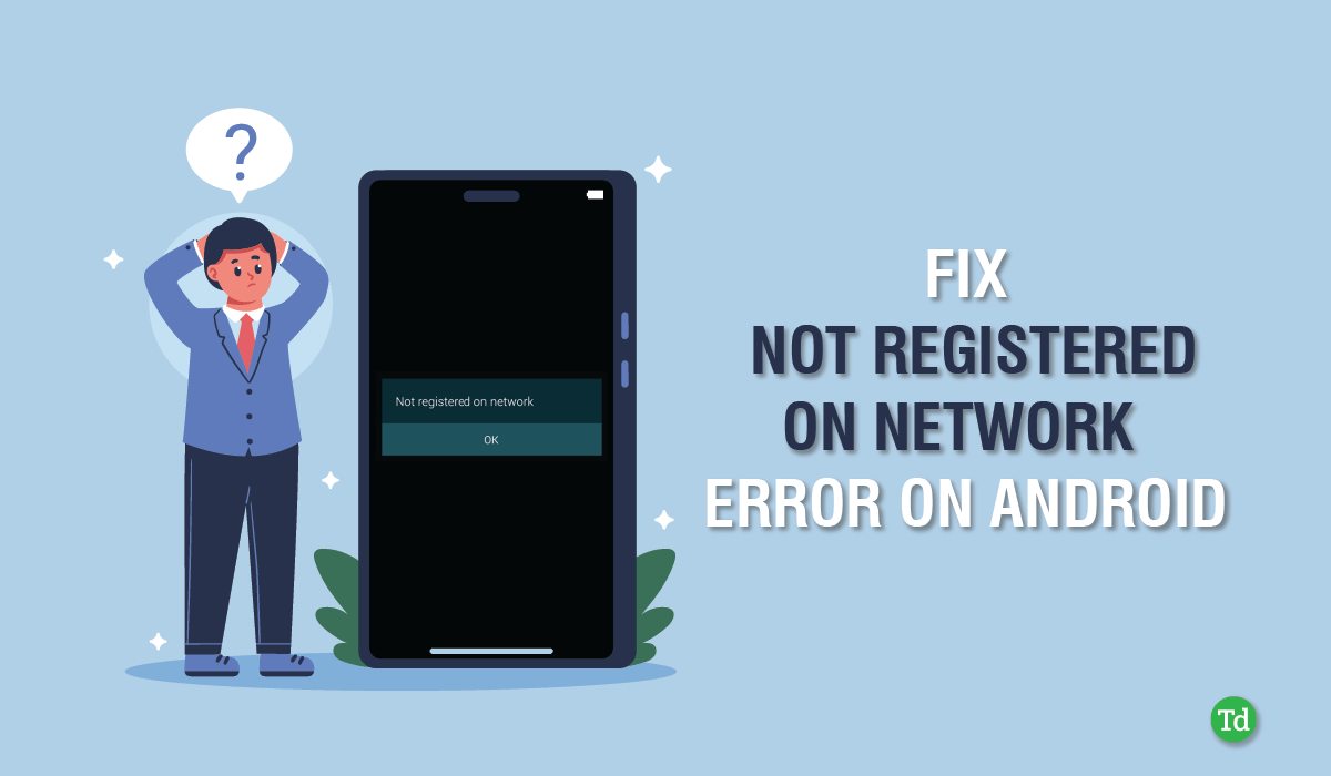 11 Ways to Fix Not Registered on Network Error on Android
