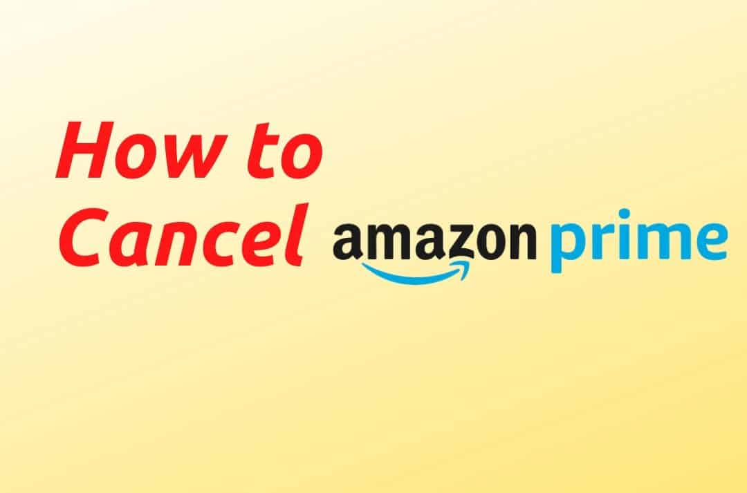 How To Cancel Amazon Prime Easily TechDipper