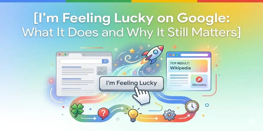 I'm Feeling Lucky on Google What It Does and How It Works