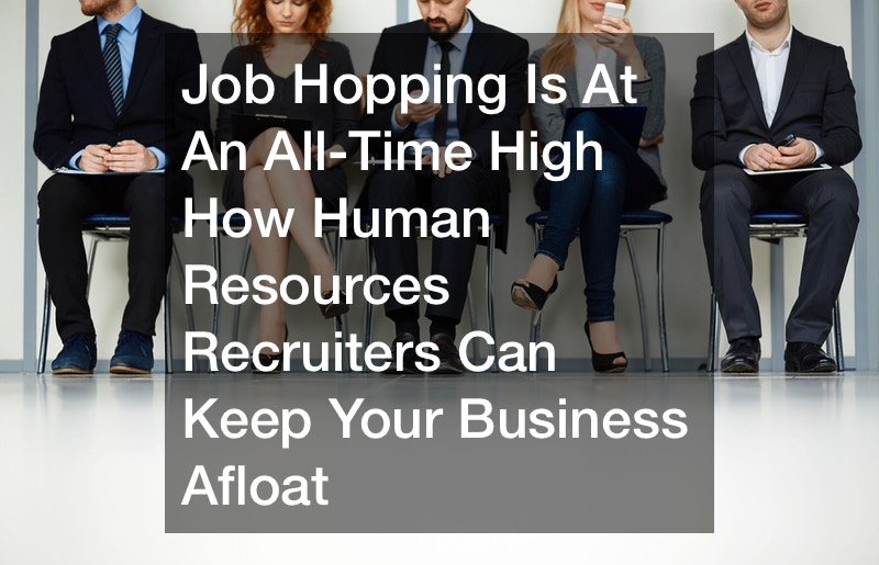 Job Hopping Is At An AllTime High How Human Resources Recruiters Can