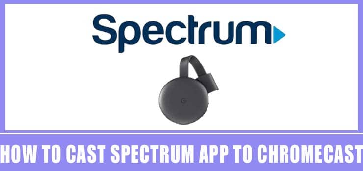 Cast Spectrum App to Chromecast in 5 Minutes Method How About Tech