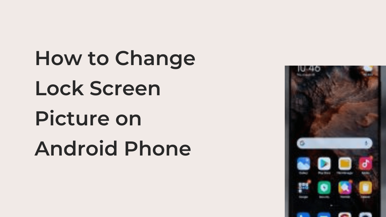 How to Change Lock Screen Picture on Android Phone Techfixhub