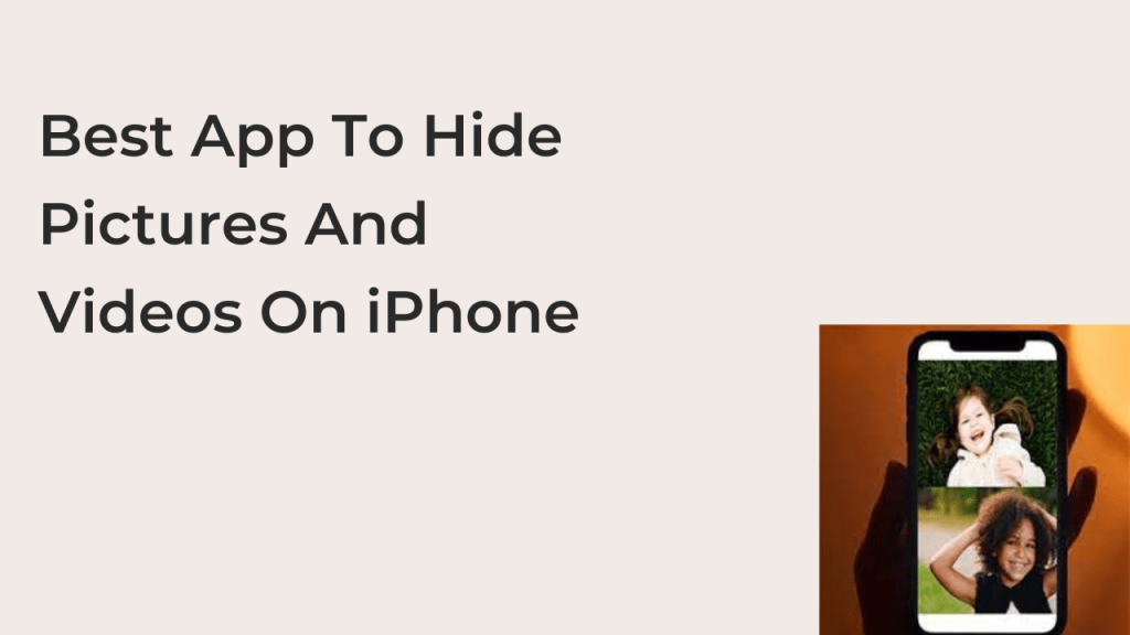 Best App To Hide Pictures And Videos On iPhone Techfixhub