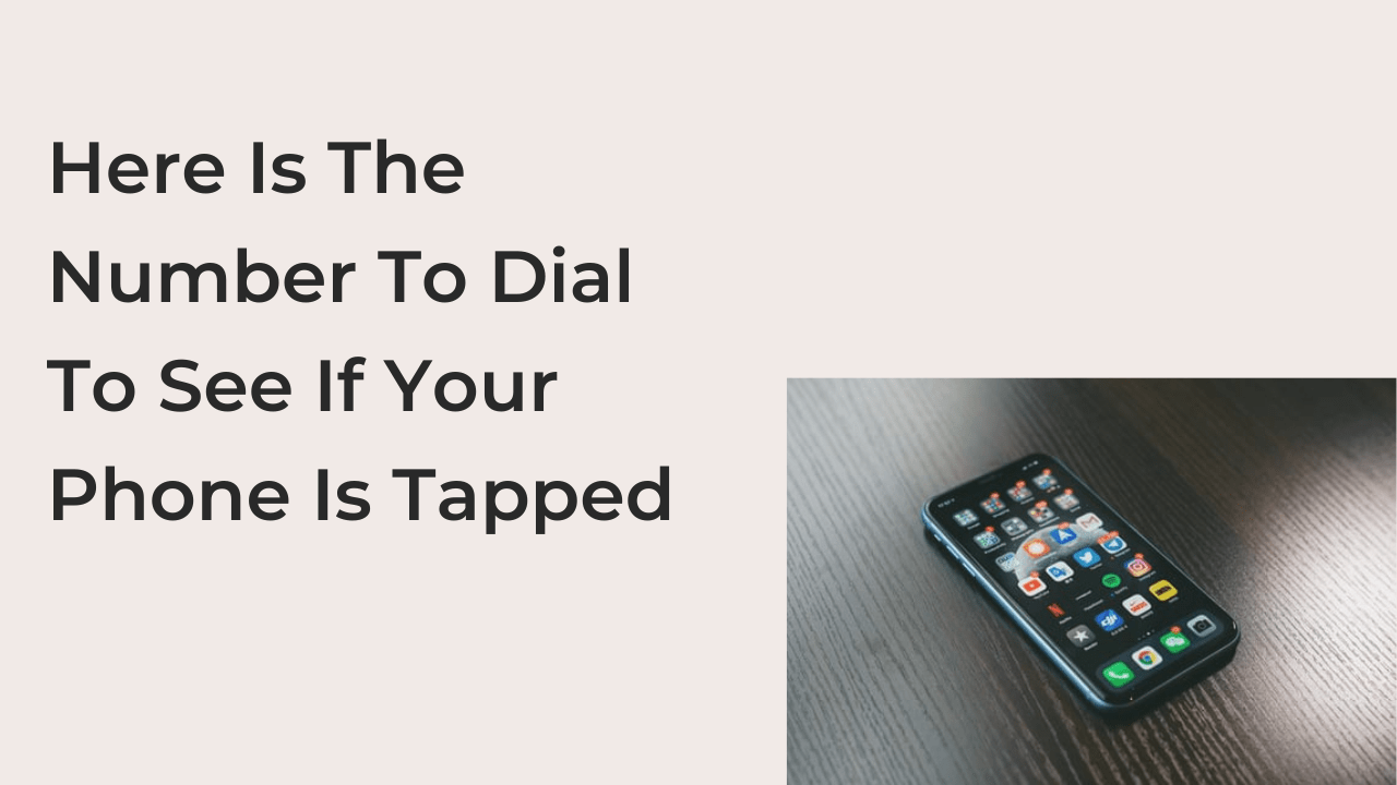 Number To Dial To See If Your Phone Is Tapped Techfixhub