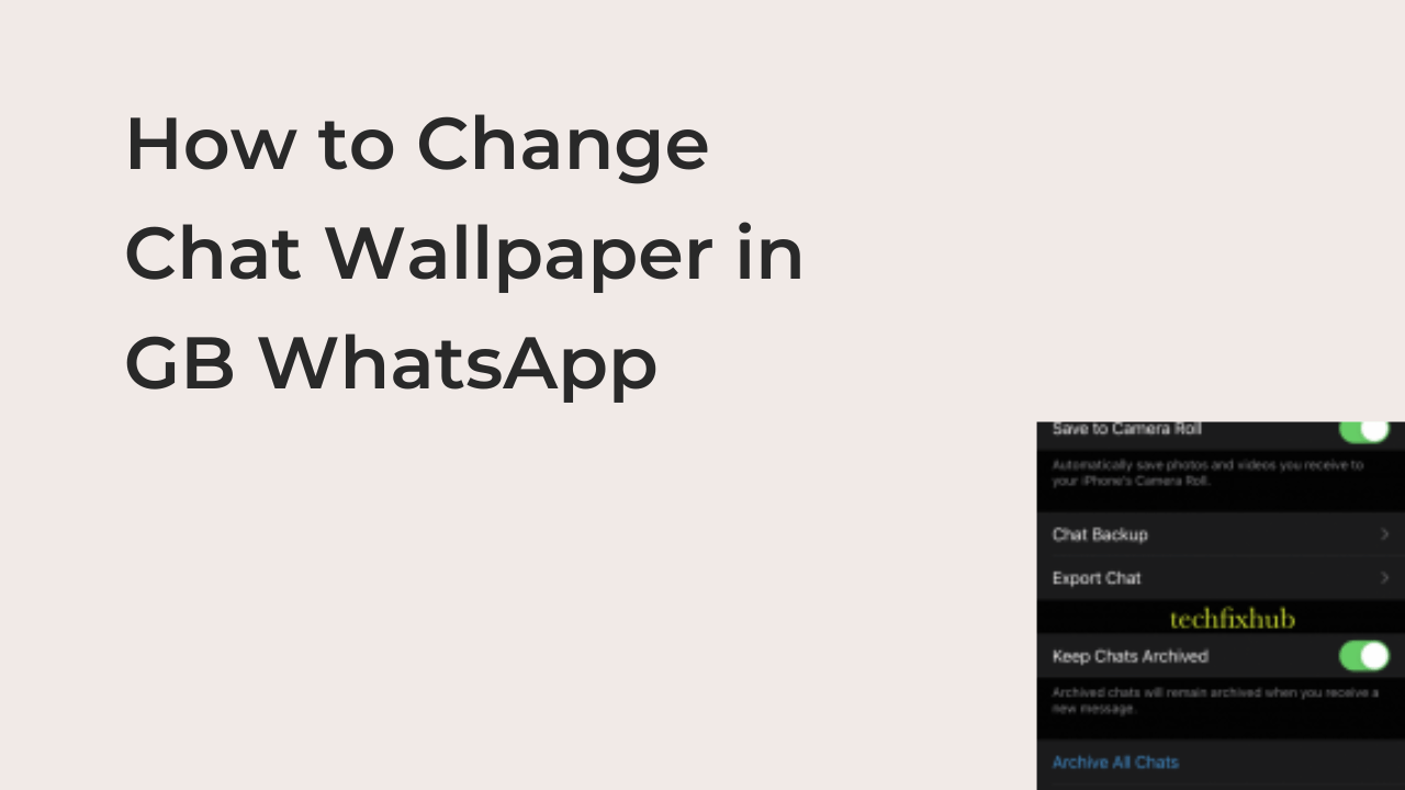 How to Change Chat Wallpaper in GB WhatsApp Techfixhub