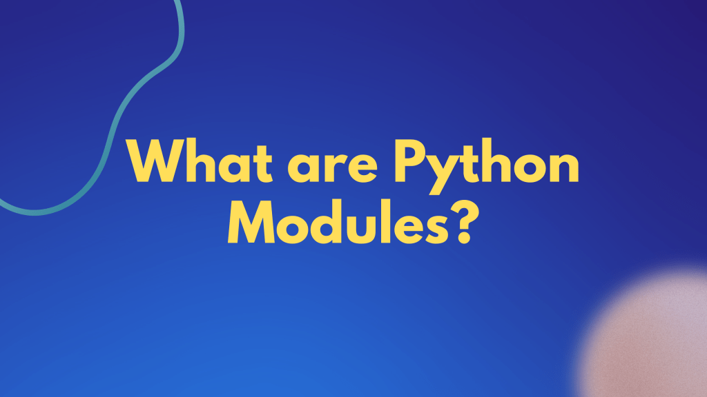 What are Python Modules? Techfygeeks