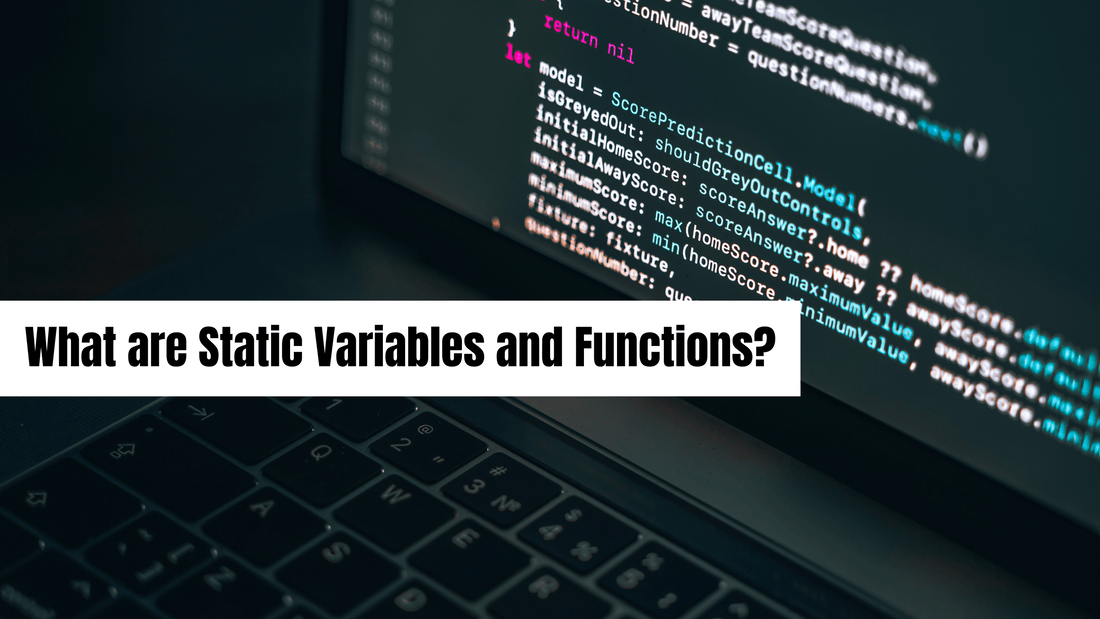 What are Static Variables and Functions? Techfy Geeks