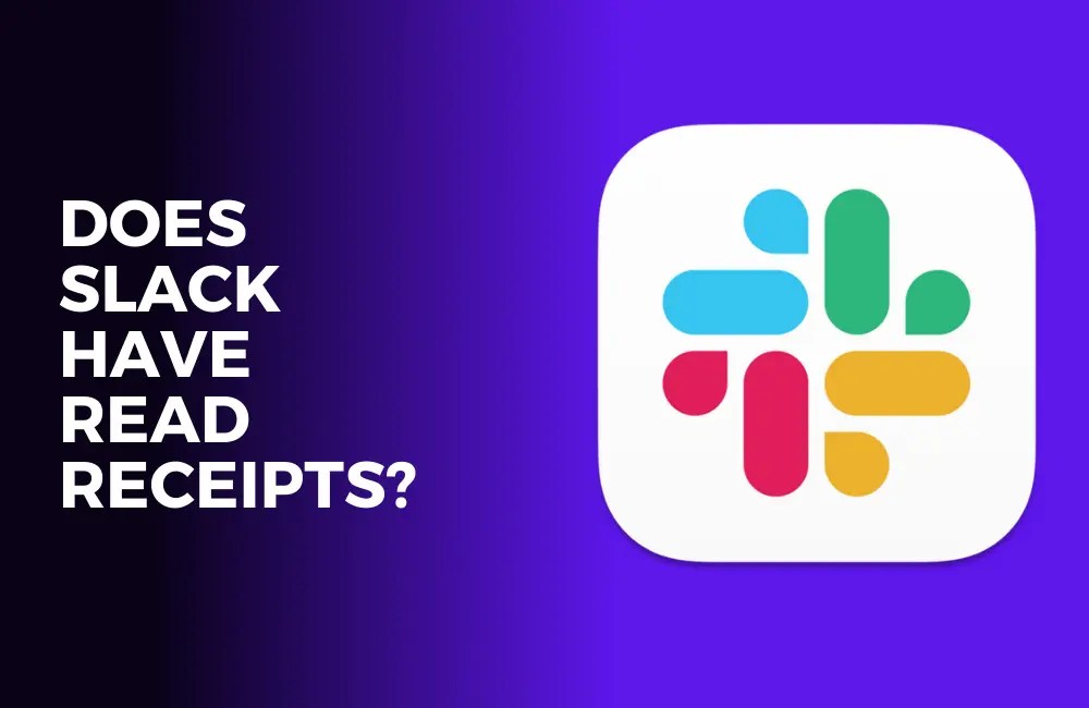 Does Slack have Read Receipts? Tech Geekish