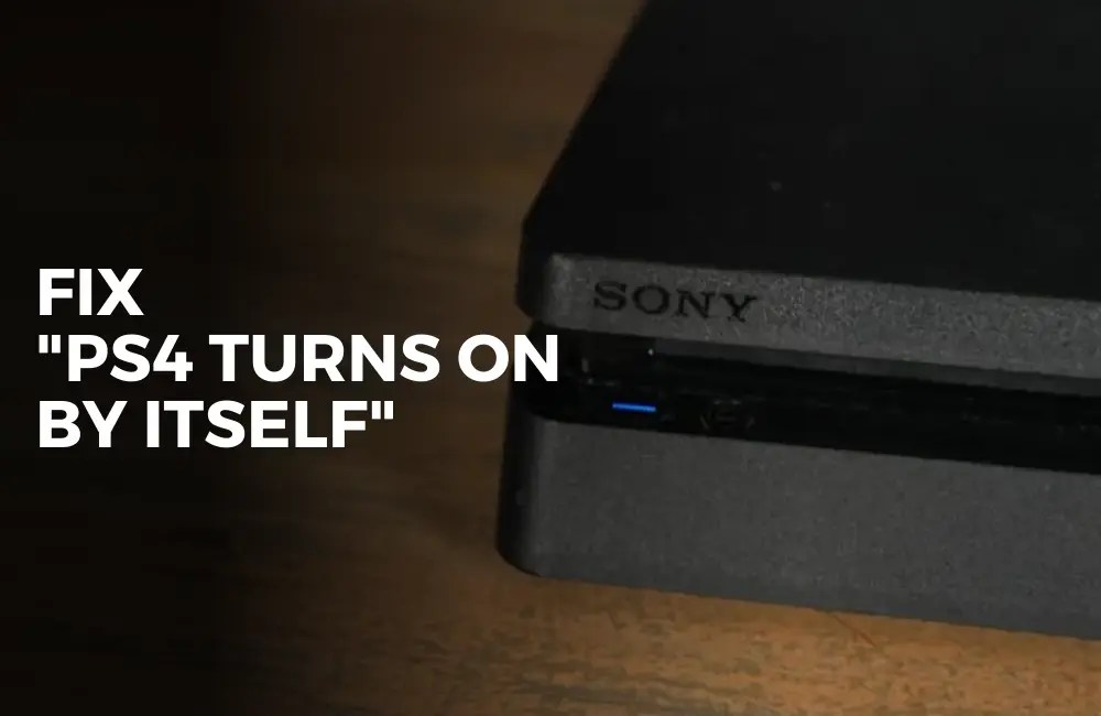 [13 Methods] How to Fix PS4 Turns On By Itself Tech Geekish