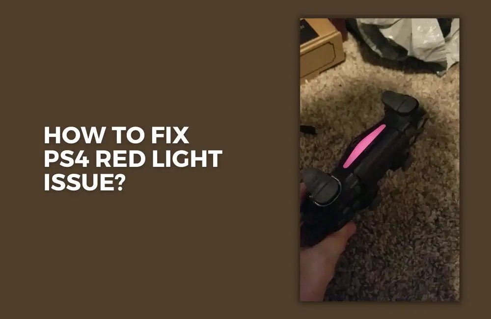 How To Fix PS4 Controller Red Light Issue? - Tech Geekish