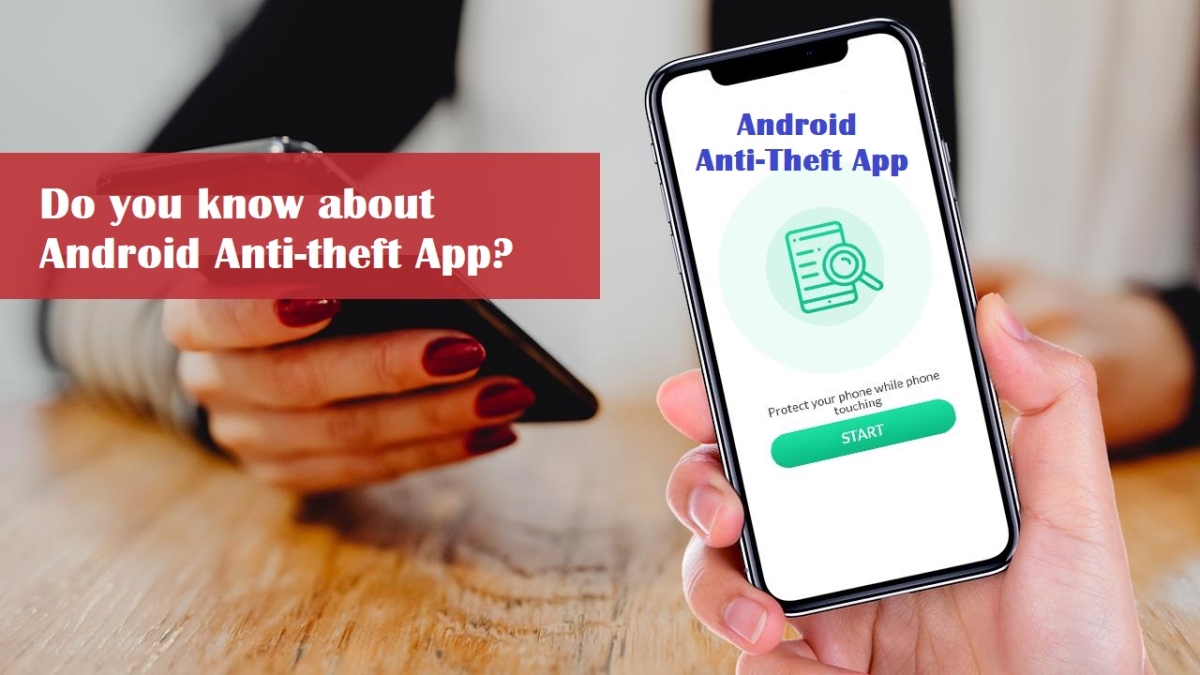 Do you know about Android Antitheft App? TGN