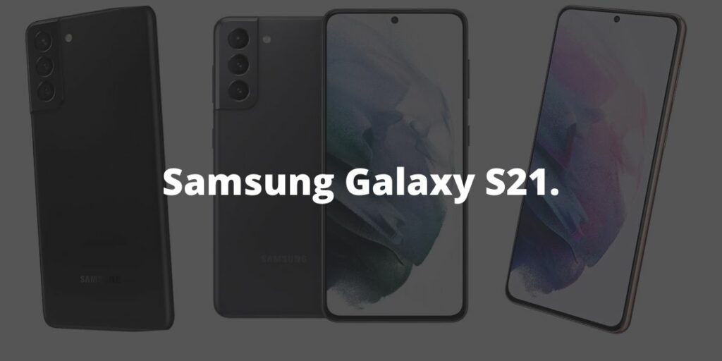 Samsung Galaxy S21 Series Pros & Cons of the S21, S21+ & S21 Ultra