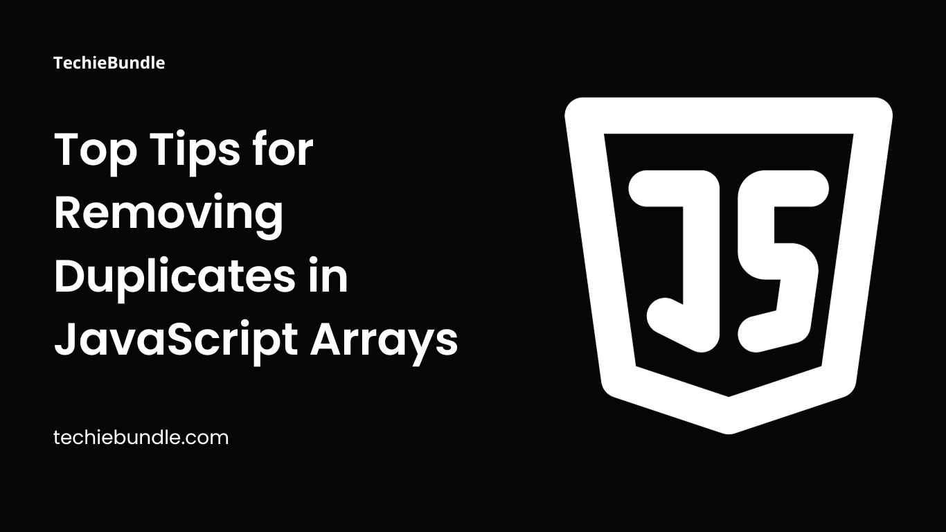 Top tips for Removing Duplicates in JavaScript Arrays