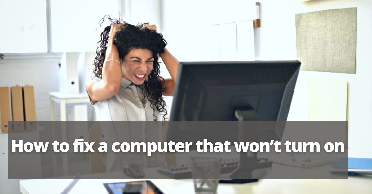 What To Do If Your Computer Won't Turn On at Martha Lebeau blog