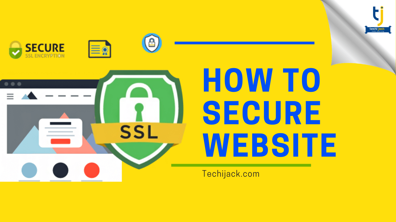 How To Secure A Website 8 Powerful Tips To Secure Sites Techijack