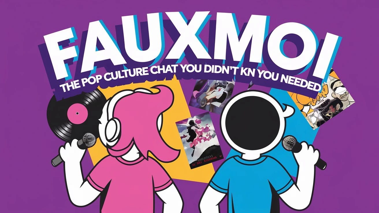 Fauxmoi The Pop Culture Chat You Didn’t Know You Needed Tech Imaging(02)