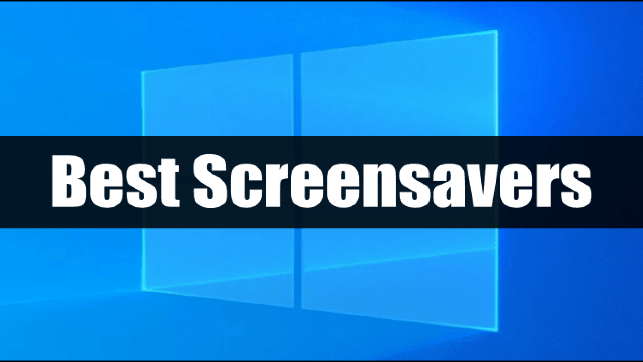 Top 10 Best Free Screensavers For Windows My Blog