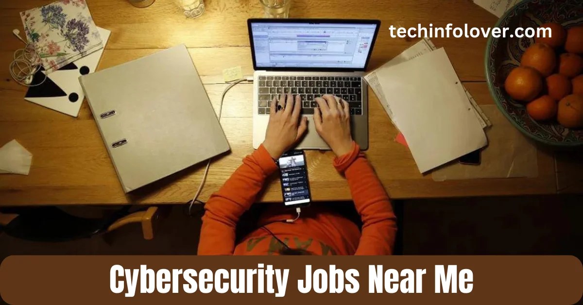 Discover Lucrative Cybersecurity Jobs Near Me Today! (2024)