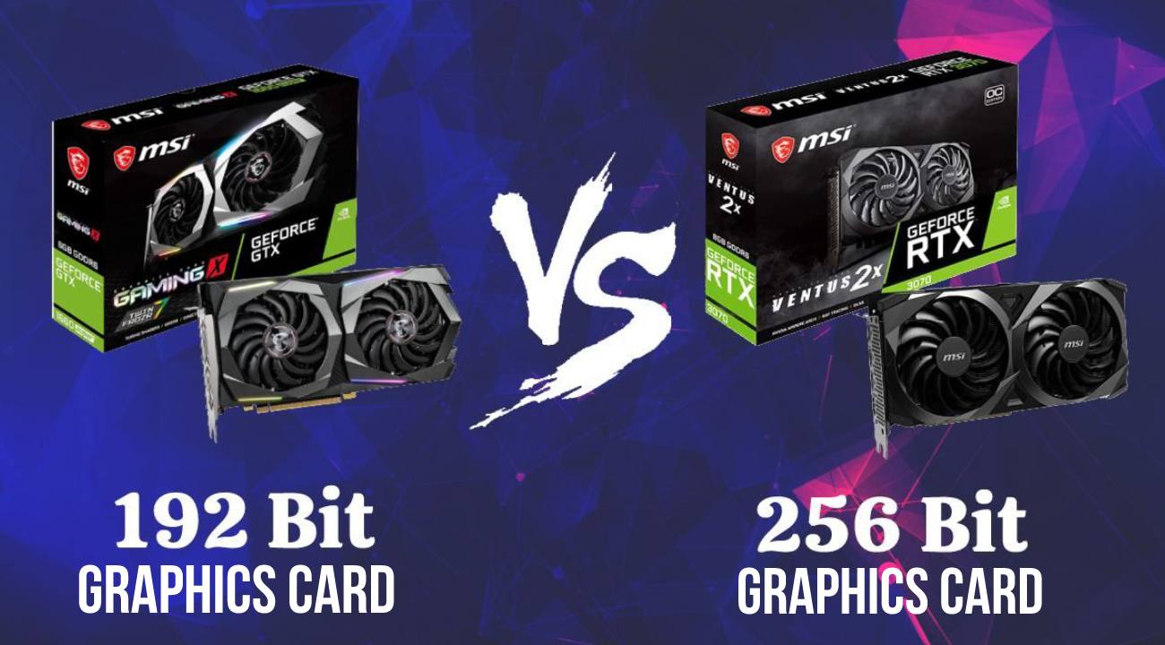 192 vs 256Bit Graphics Cards Does This Spec Matter for Gaming?