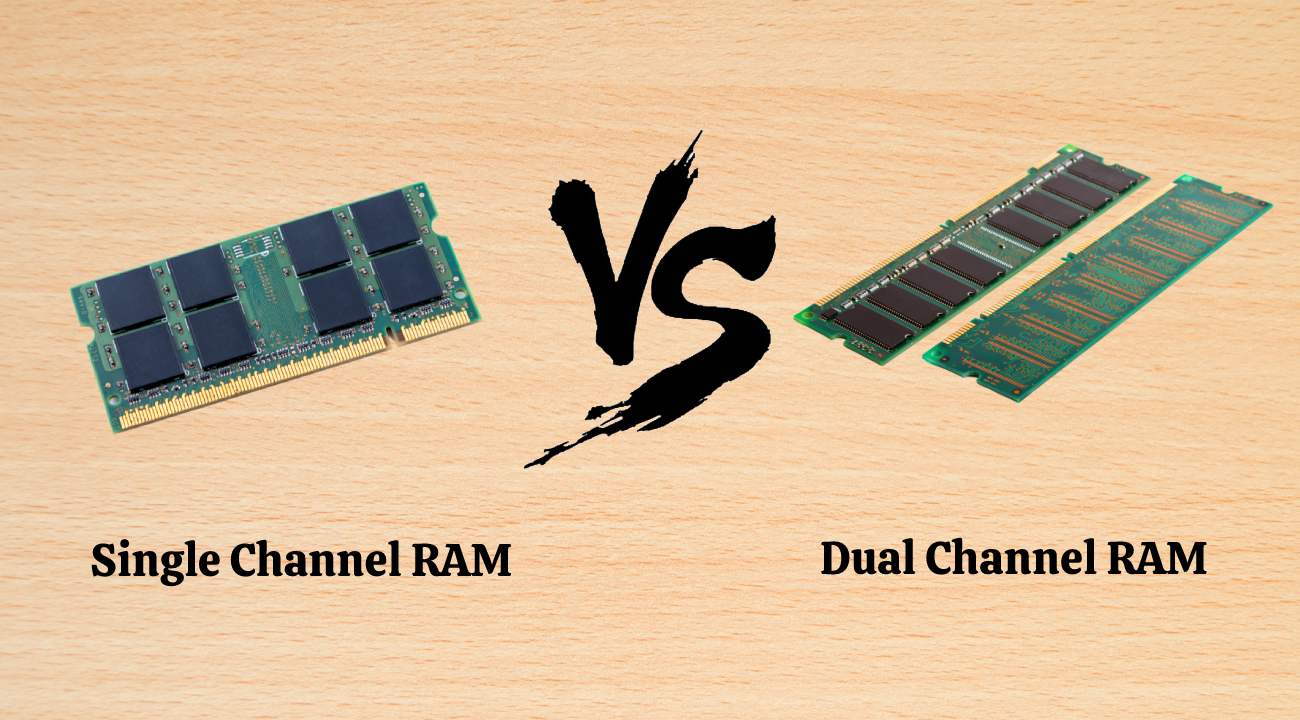 Single Channel RAM vs Dual Channel RAM Which is Better?