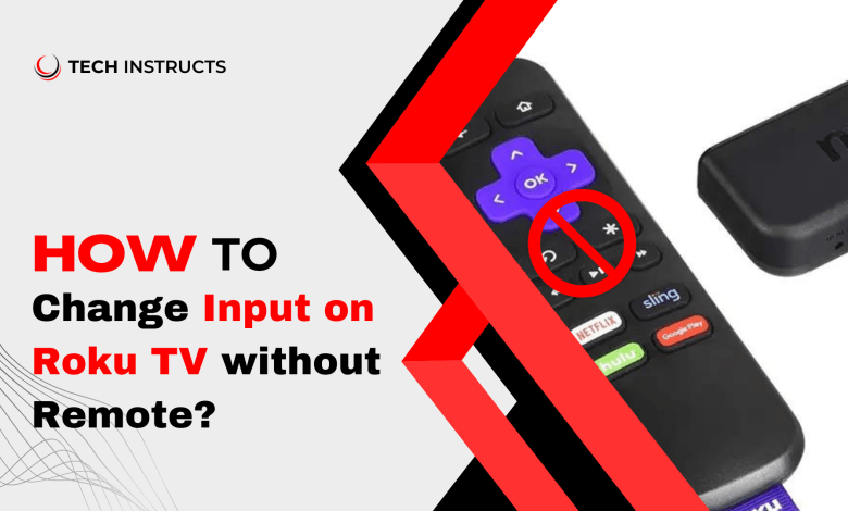 How to Change Input on Roku TV without Remote - Tech Instructs