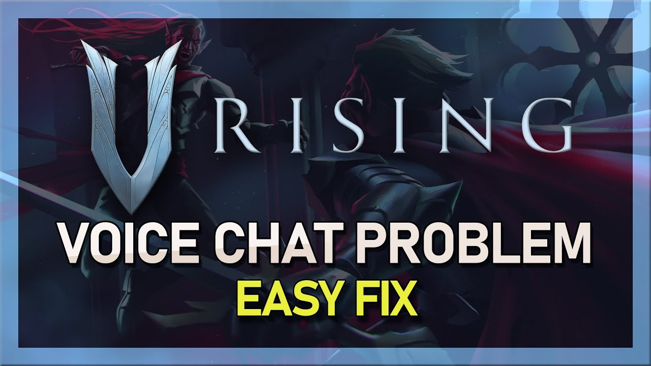 V Rising Voice Chat Not Working How to FIX TechisNext