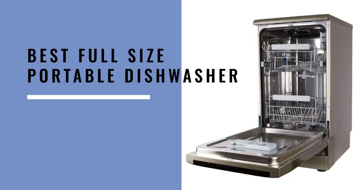 Best FullSize Portable Dishwashers Our Choice for 2023