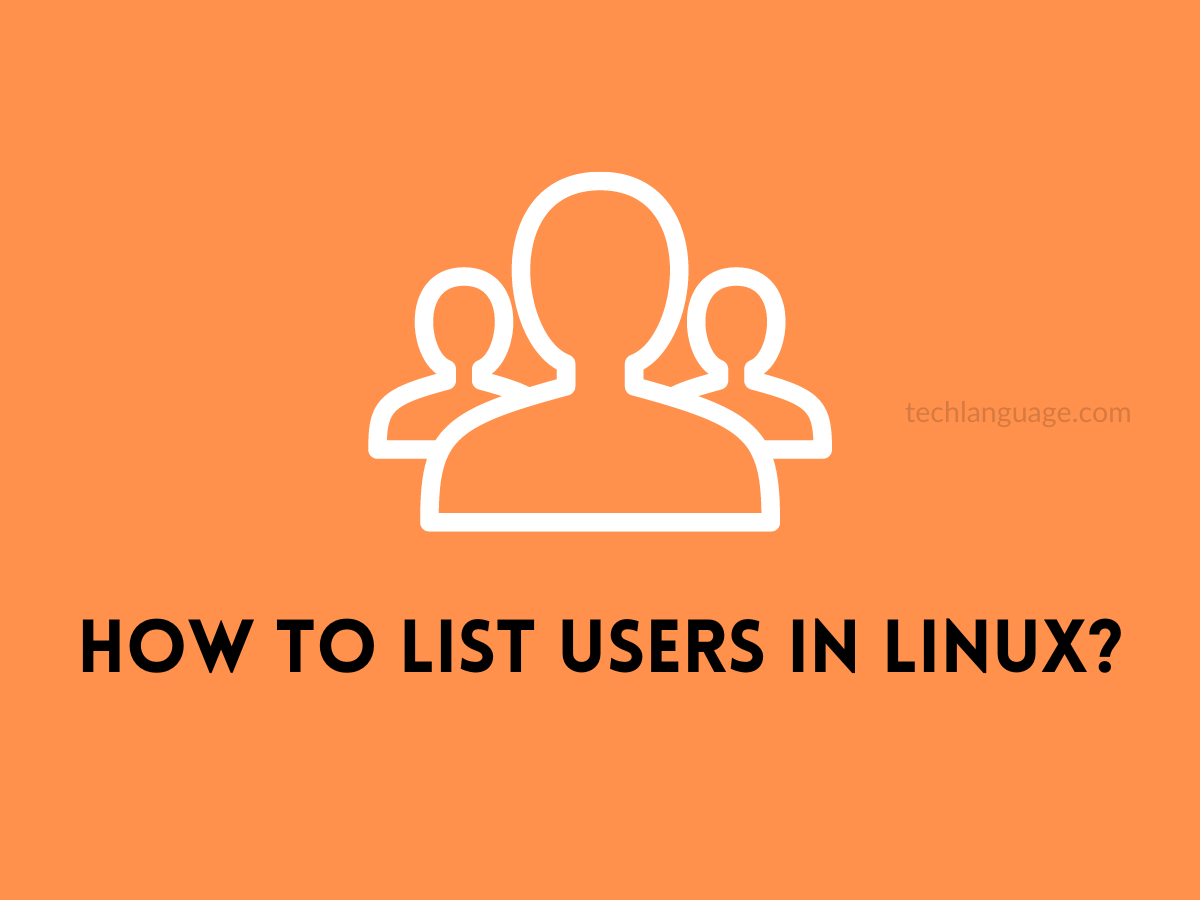 How to List Users in Linux? Tech Language