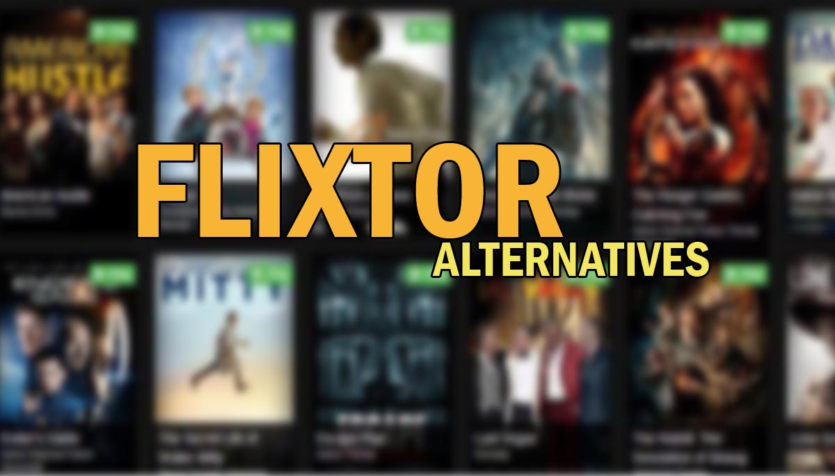 10 Best Alternatives to Flixtor Flixtor Alternatives 2020