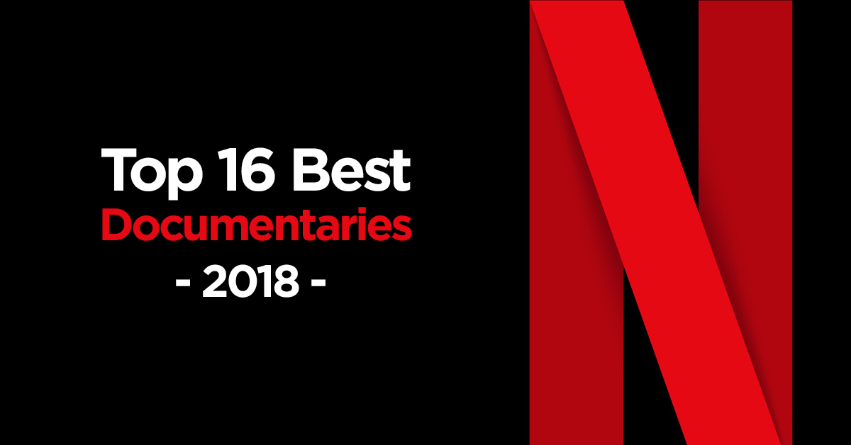Best Netflix Documentaries 2020 You Shouldn’t Miss Techlogitic