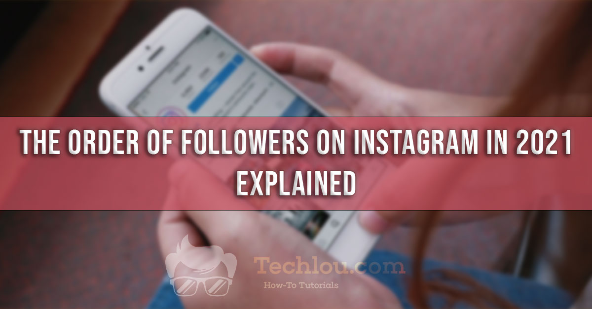 Instagram Followers Order in 2023 Understanding the Algorithm Techlou