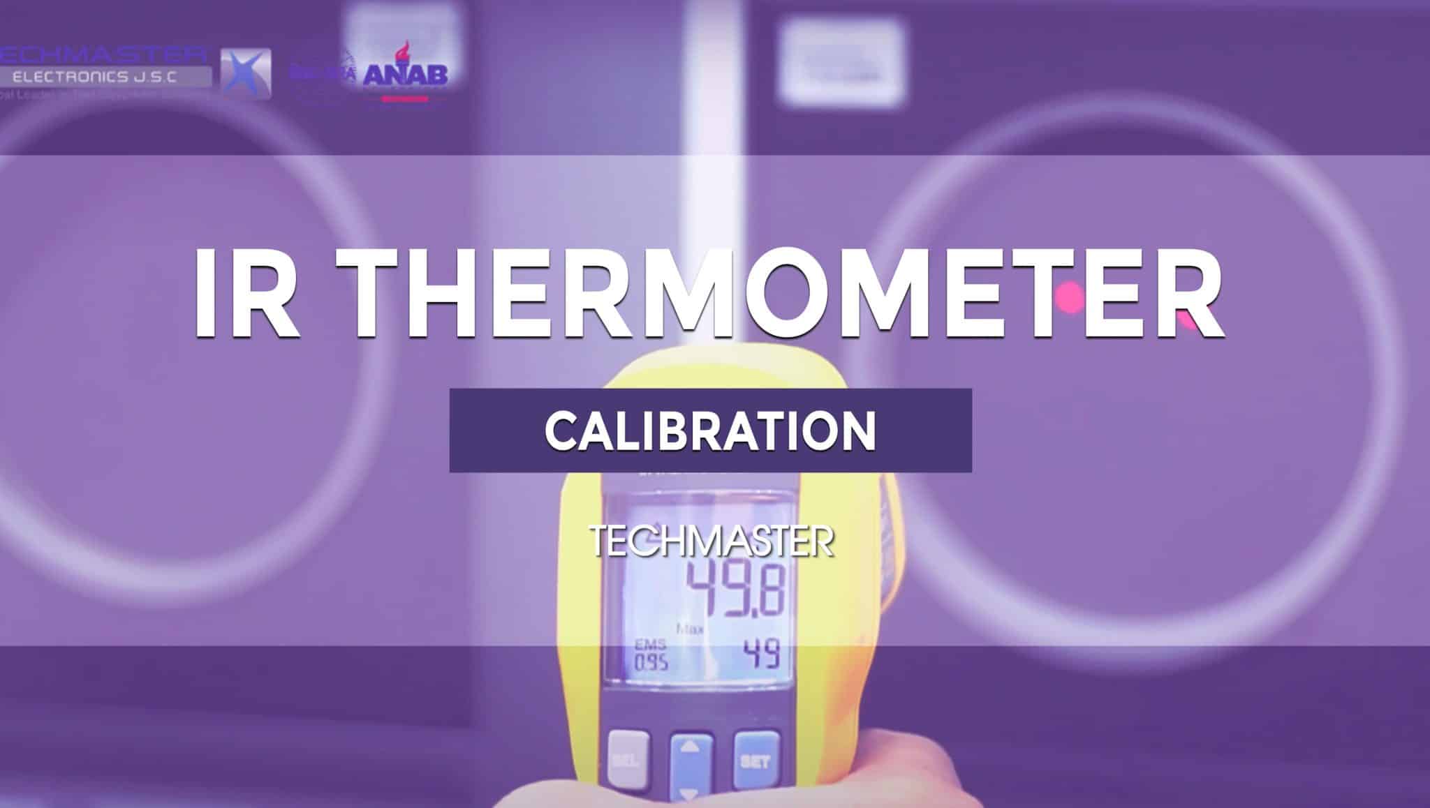 IR Thermometer Calibration - Techmaster Electronics JSC