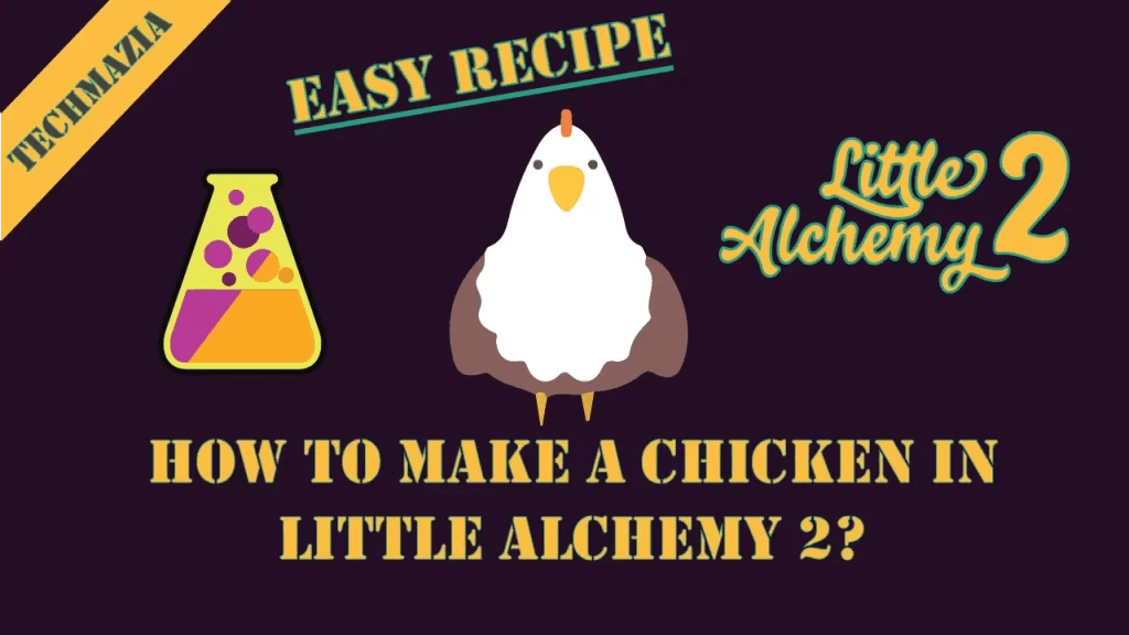 How to Make Chicken in Little Alchemy 2? [Solved 100] Techmazia