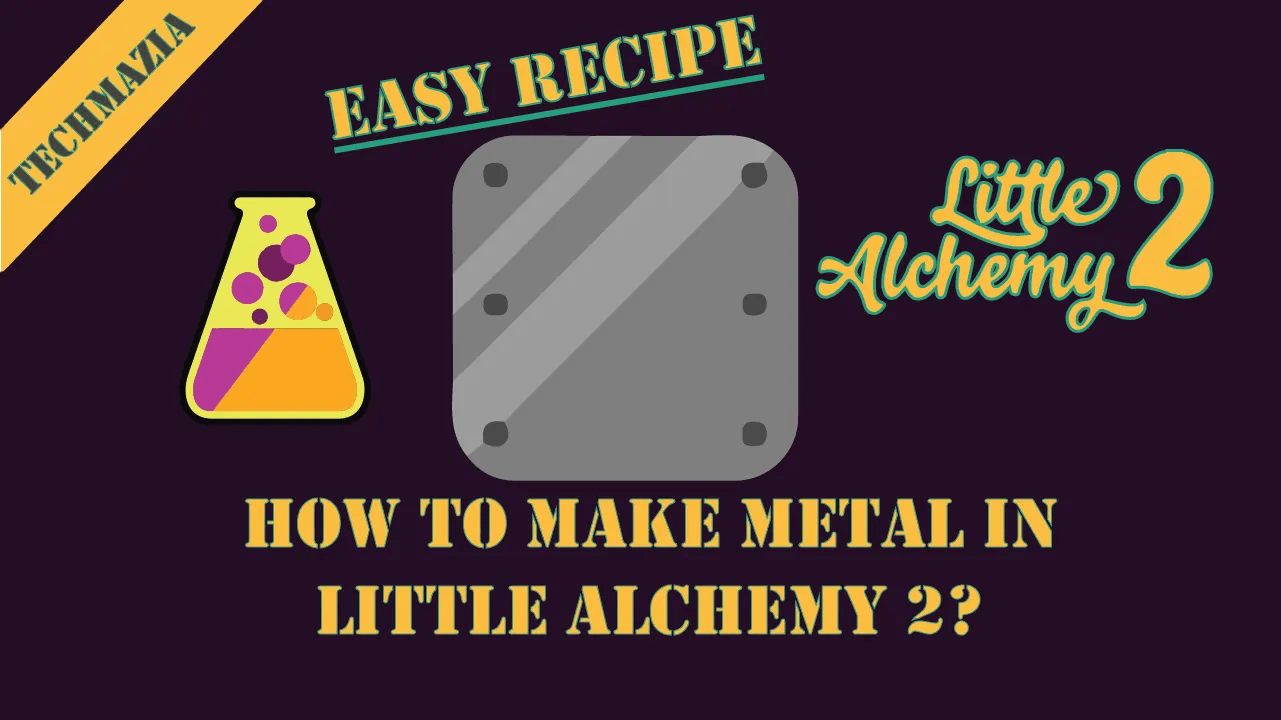 How to Make Metal in Little Alchemy 2? [Solved 100] Techmazia