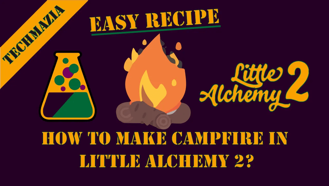 How to Make Campfire in Little Alchemy 2? [Solved 100] Techmazia